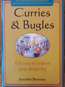 Curries and Bugles: A Memoir and Cookbook of the British Raj by Jennifer Brennan