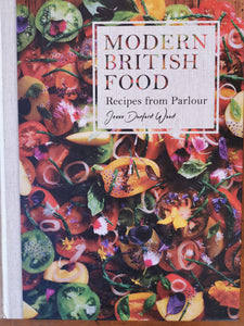 Modern British Food - Recipes from Parlour by Jess Dunford Wood