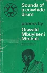 Oswald Mbuyiseni Mtshali - Sounds of a Cowhide Drum
