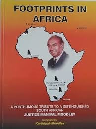 Footprints in Africa: A Posthumous Tribute to Justice Manival Moodley - Karthigah Moodley