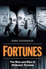 Fortunes: The Rise and Rise of Afrikaner Tycoons - Ebbe Dommisse