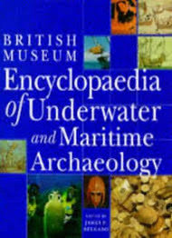 British Museum Encyclopaedia of Underwater and Maritime Archaeology - James Delgado (Ed)