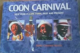 Coon Carnival: New Year in Cape Town, Past and Present - Denis-Constant Martin