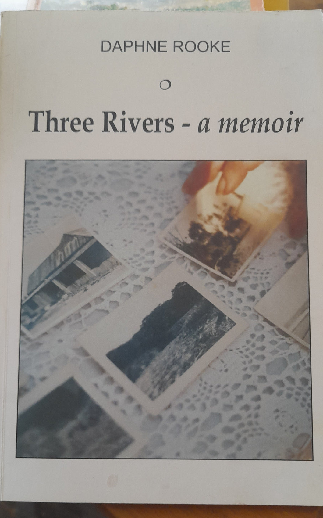 Daphne Rooke - Three Rivers: A Memoir