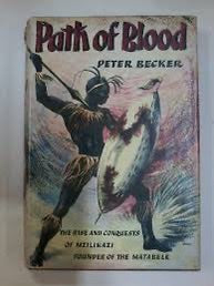 Path of Blood: The Rise and Conquests of Mzilikazi by Peter Becker