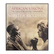 African Visions: The Diary of an African Photographer - Mirella Ricciardi