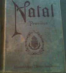 Natal Province: Descriptive Guide and Official Hand-Book ,Edited by A.H. Tatlow