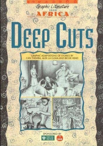 Deep Cuts: Graphic Adaptations of Stories by Can Themba, Alex la Guma and Bessie Head