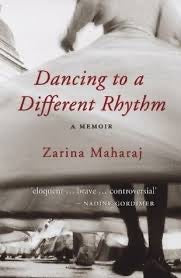 Zarina Maharaj - Dancing to a Different Rhythm: A memoir