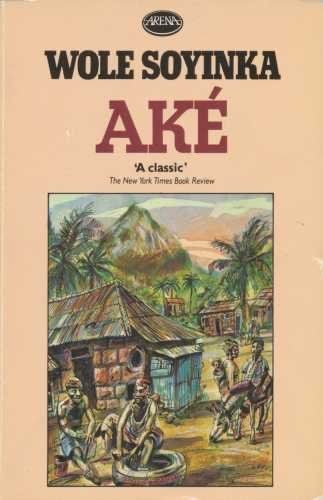 Wole Soyinka - Ake: The Years of Childhood