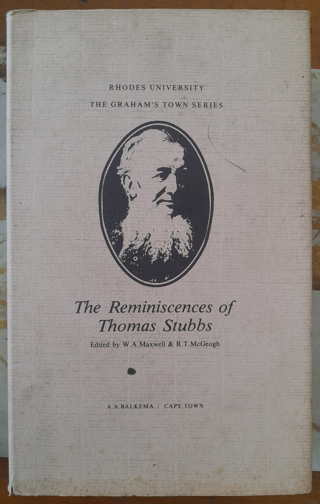 The Reminiscences of Thomas Stubbs - edited by W.A. Maxwell & R.T.McGeogh