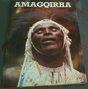 Amagqirha: Religion, Magic and Medicine in Transkei - Joan Broster