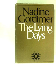 Nadine Gordimer - The Lying Days