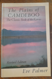 The Plains of Camdeboo: The Classic Book of the Karoo - Eve Palmer