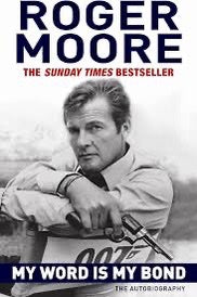 Roger Moore: My Word Is My Bound