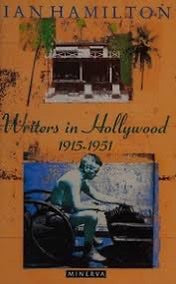 Writers in Hollywood 1915-1951 by Ian Hamilton