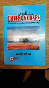 Truro Nurses: A South African Community Calling 1947-2006 - Rabia Khan