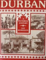 Durban: A Pictorial History by Ian Morrison