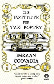 Imraan Coovadia - The Institute for Taxi Poetry