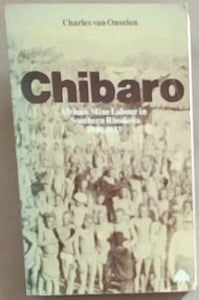 Chibaro: African Mine Labour in Southern Rhodesia 1900-1933