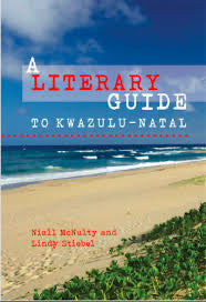 A Literary Guide to KwaZulu-Natal - Niall McNulty and Lindy Stiebel