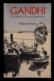 Gandhi: The South African Experience- Maureen Swan