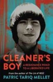 Cleaner's Boy: A Resistance Road to a Troubled Life - Patric Tariq Mellet