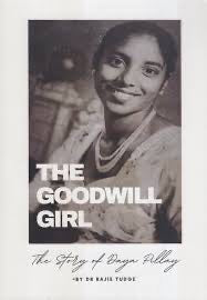 The Goodwill Girl: The Story of Daya Pillay - Dr Rajie Tudge