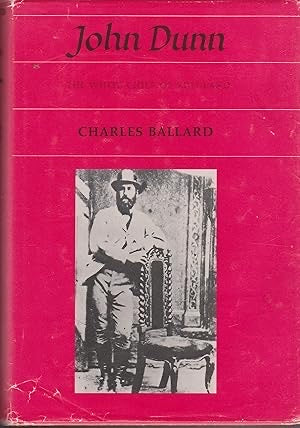 John Dunn: The White Chief of Zululand - Charles Ballard (Signed)