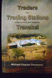 Traders and Trading Stations of the Central and Southern Transkei - Michael Charles Thompson