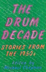 The Drum Decade: Stories from the 1950s - Edited by Michael Chapman