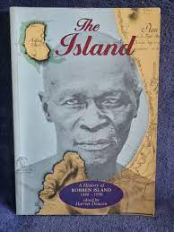 The Island: A History of Robben Island 1488-1990 - Harriet Deacon (ed)