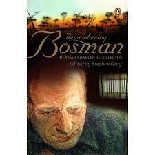 Remembering Bosman: Herman Charles Recollected - Edited by Stephen Gray