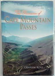 The Romance of Cape Mountain Passes - Graham Ross