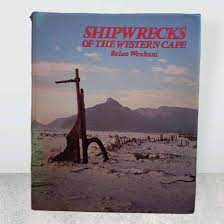 Shipwrecks of the Western Cape - Brian Wexham