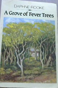 Daphne Rooke - A Grove of Fever Trees