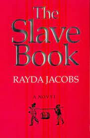 Rayda Jacobs - The Slave Book