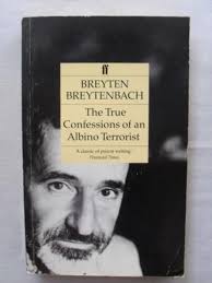 Breyten Breytenbach- The True Confessions of an Albino Terrorist