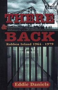 There and Back: Robben Island 1964-1979 - Eddie Daniels
