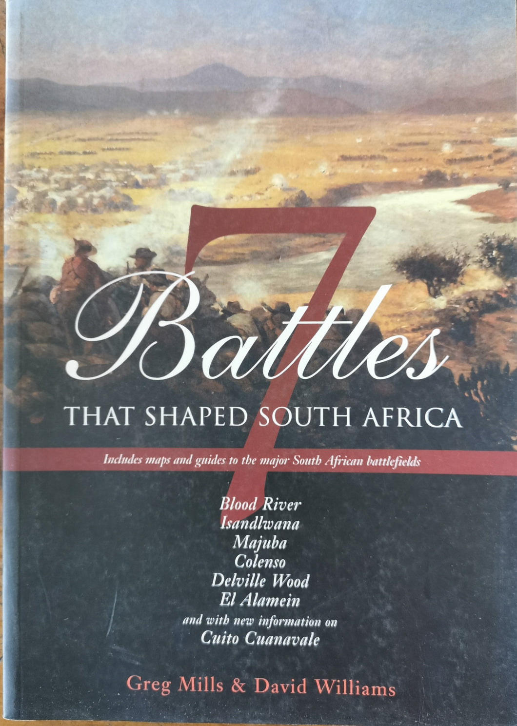 7 Battles that shaped South Africa by Greg Mills and David Williams