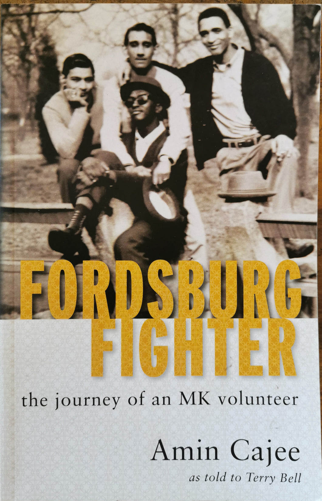 Fordsburg Fighter: The Journey of an MK Volunteer - Amin Cajee