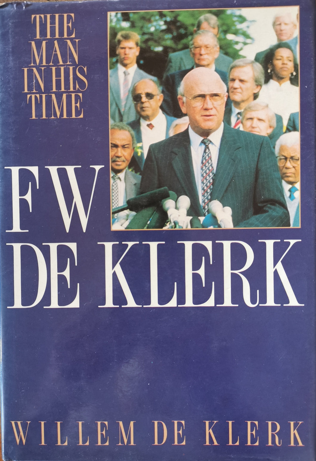 FW De Klerk - The Man in his Time