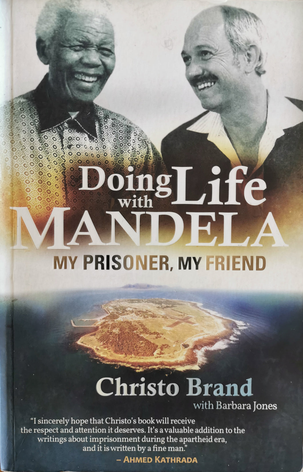 Doing Life with Mandela: My Prisoner, My Friend by Christo Brand