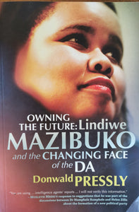 Owning the Future: Lindiwe Mazibuko and the Changing Face of the DA - Donwald Pressley