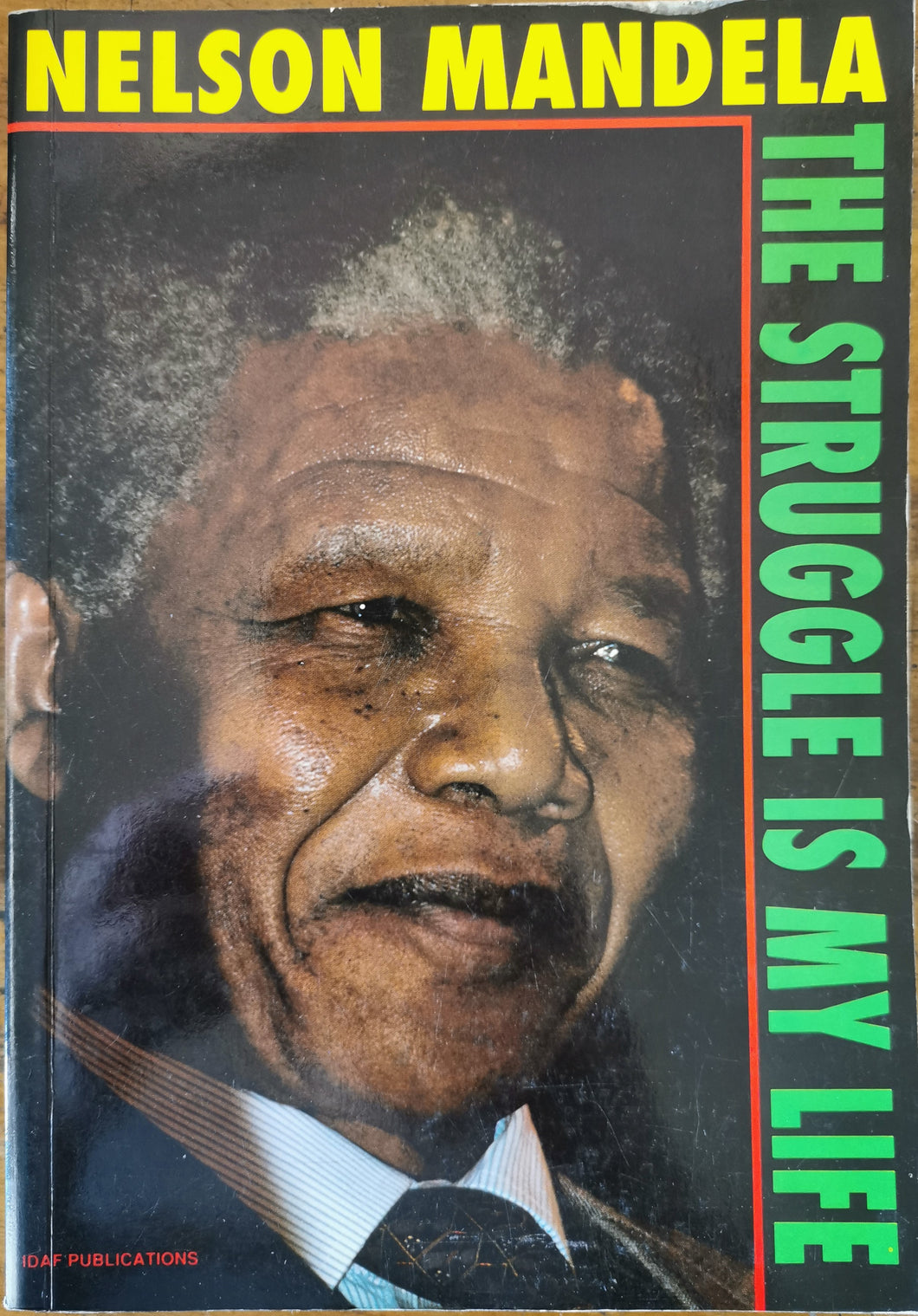 Nelson Mandela: The Struggle is my Life