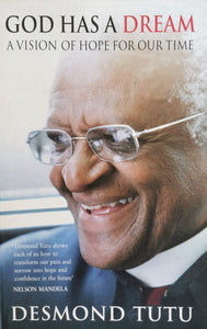 Desmond Tutu - God has a Dream: A Vision of Hope for our Time