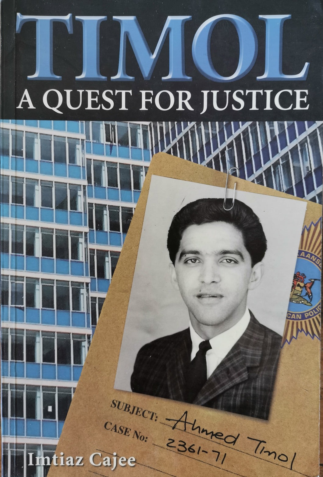 Timol: A Quest for Justice by Imtiaz Cajee
