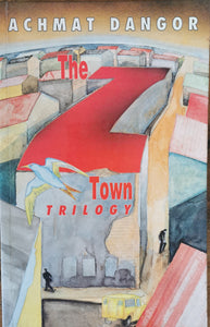 Achmat Dangor - The Z Town Trilogy
