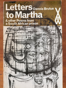 Dennis Brutus: Letters to Martha and Other Poems from a South African Prison