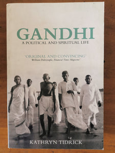 Gandhi: A Political and Spiritual Life by Kathryn Tidrick
